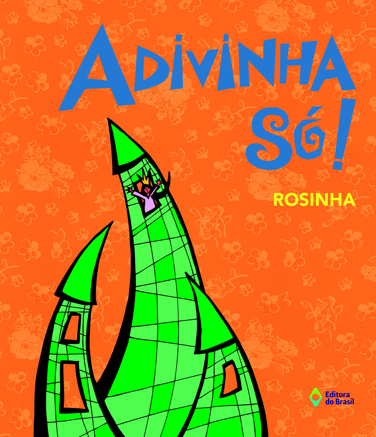 Adivinha só!