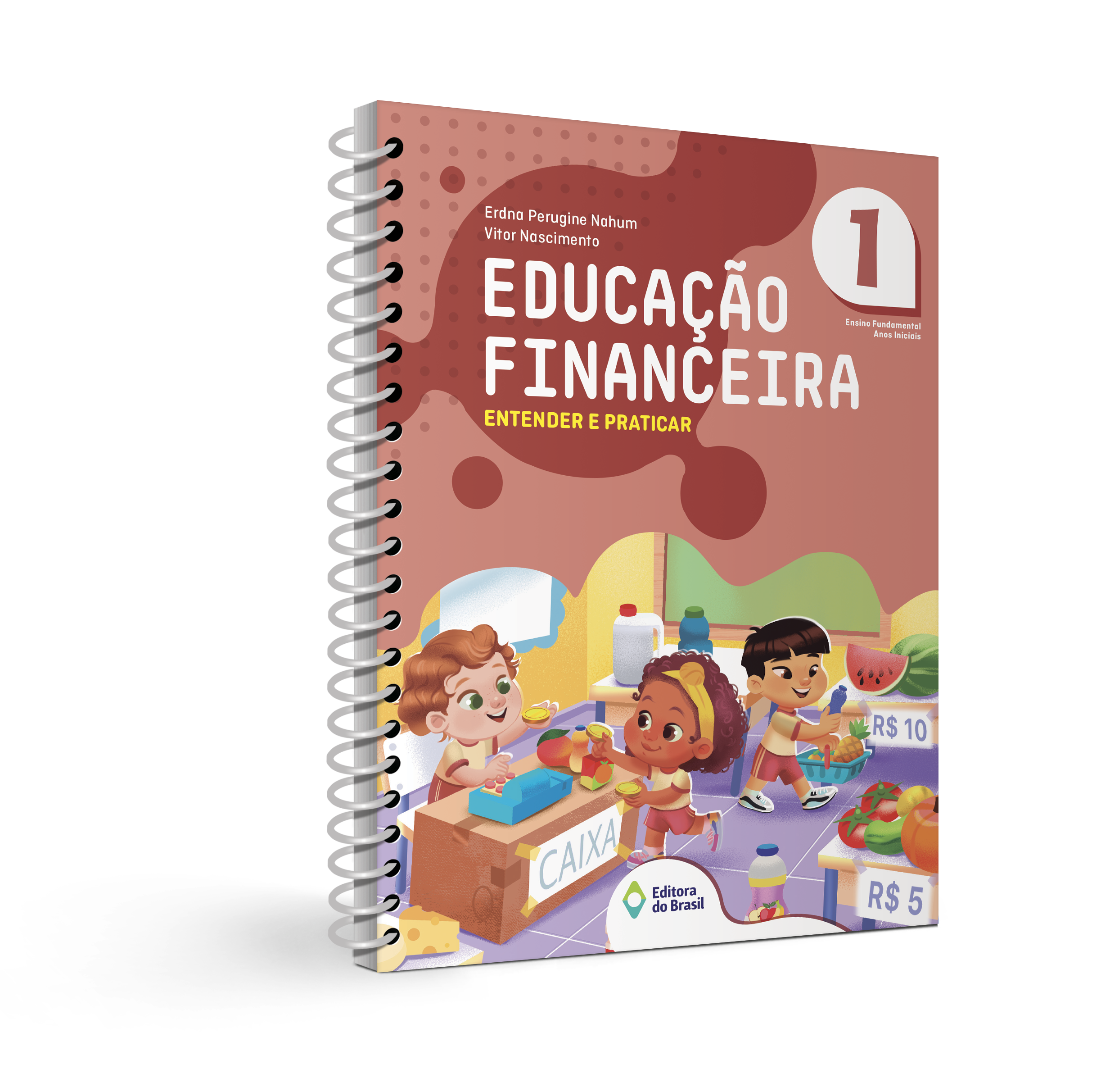 EDUCAÇÃO FINANCEIRA: ENTENDER E PRATICAR 1º ANO