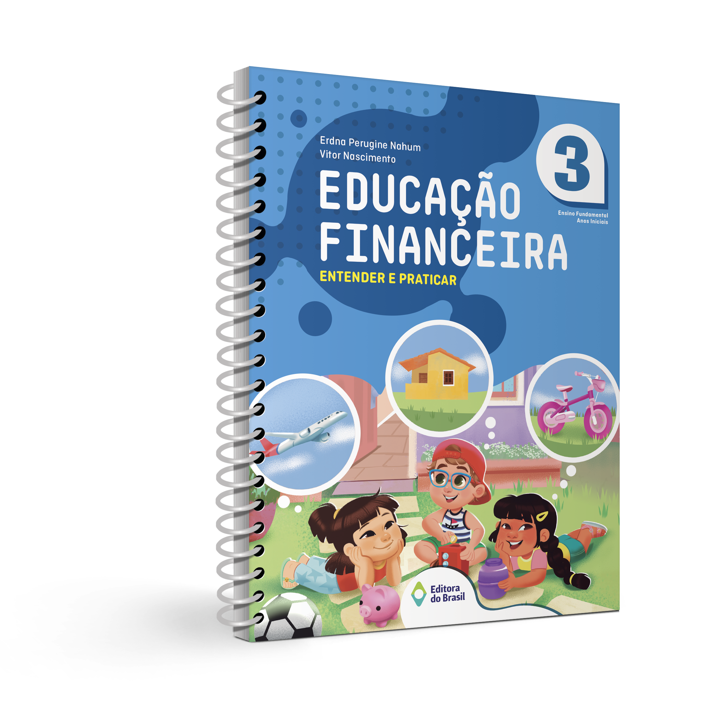 EDUCAÇÃO FINANCEIRA: ENTENDER E PRATICAR 3º ANO