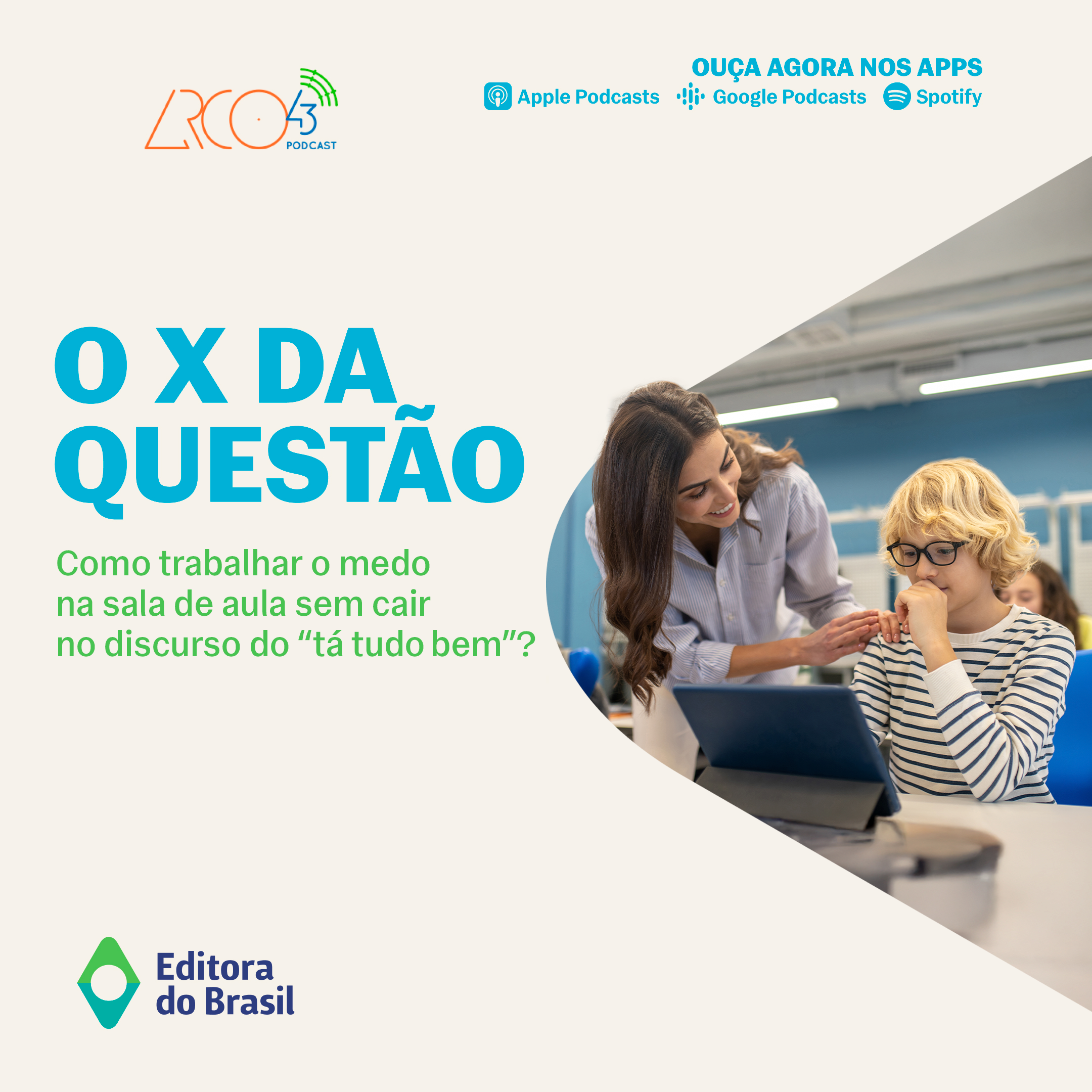 O X da Questão #116 – Como trabalhar o medo na sala de aula sem cair no discurso do “tá tudo bem”?