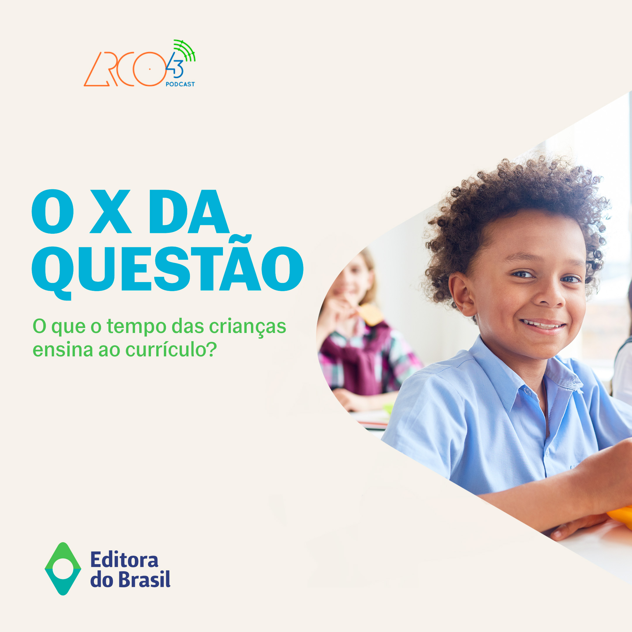 O X da Questão #120 – O que o tempo das crianças ensina ao currículo?