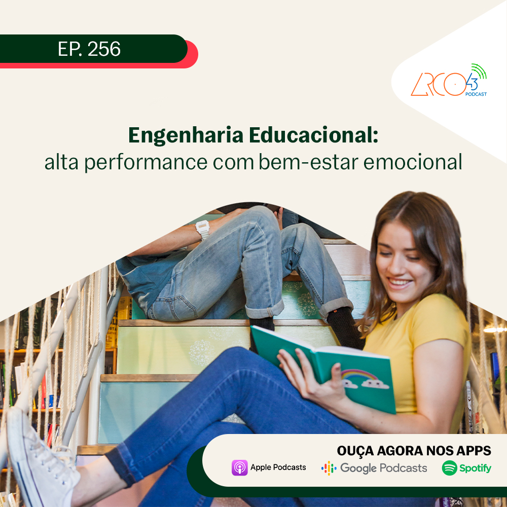 Arco43 #256 | Engenharia Educacional: alta performance com bem-estar emocional